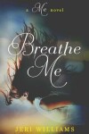 Book cover for Breathe Me