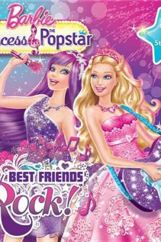 Cover of Barbie the Princess & the Popstar: Best Friends Rock!