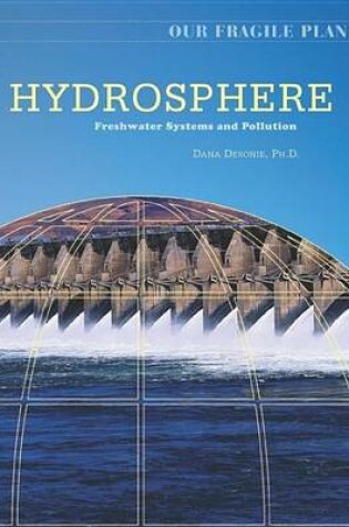 Cover of Hydrosphere: Freshwater Systems and Pollution. Our Fragile Planet.