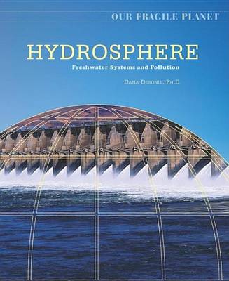 Book cover for Hydrosphere: Freshwater Systems and Pollution. Our Fragile Planet.