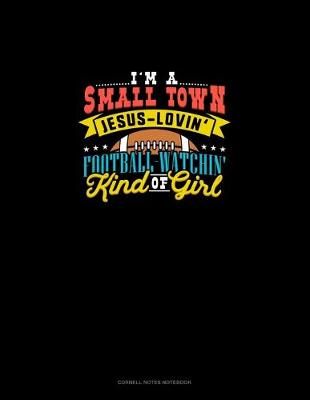 Cover of I'm A Small Town, Jesus Lovin' Football Watchin' Kind Of Girl