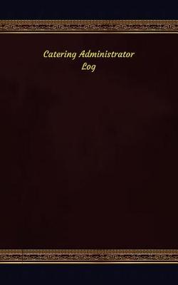 Cover of Catering Administrator Log