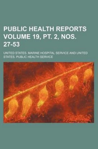 Cover of Public Health Reports Volume 19, PT. 2, Nos. 27-53