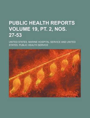 Book cover for Public Health Reports Volume 19, PT. 2, Nos. 27-53