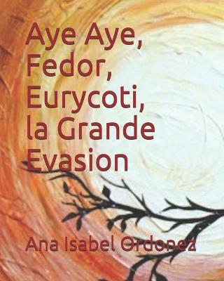 Book cover for Aye Aye, Fedor, Eurycoti et la Grande Evasion