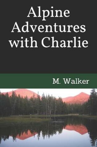 Cover of Alpine Adventures with Charlie