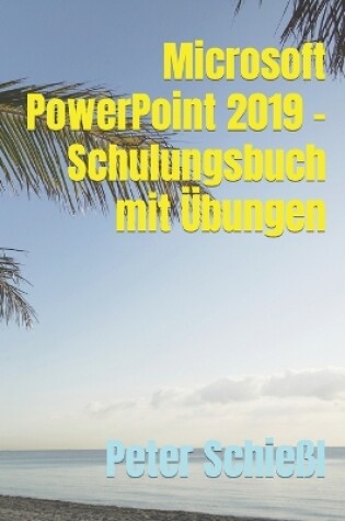 Cover of Microsoft PowerPoint 2019 - Schulungsbuch mit Übungen