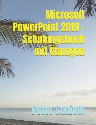 Book cover for Microsoft PowerPoint 2019 - Schulungsbuch mit Übungen