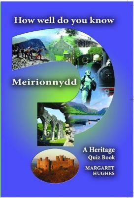 Book cover for How Well Do You Know Meirionnydd?