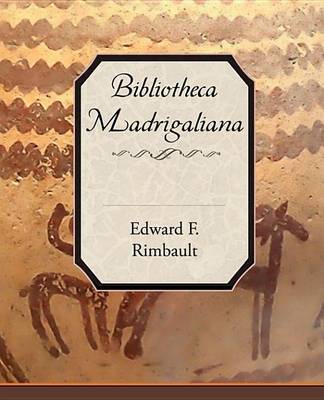 Book cover for Bibliotheca Madrigaliana