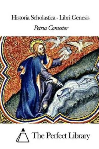 Cover of Historia Scholastica - Libri Genesis