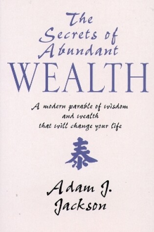 Cover of The Secrets of Abundant Wealth
