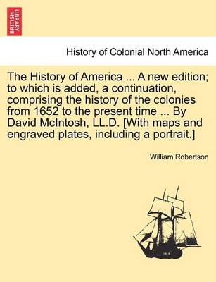 Book cover for The History of America ... by David McIntosh, LL.D. [With Maps and Engraved Plates, Including a Portrait.] the Thirteenth Edition. Vol. III.