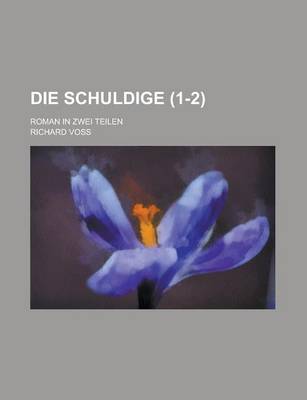 Book cover for Die Schuldige; Roman in Zwei Teilen (1-2 )