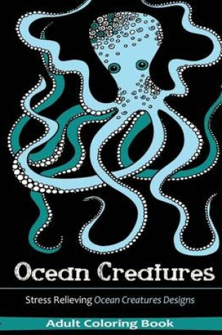 Cover of Ocean Creatures Adult Coloring Books