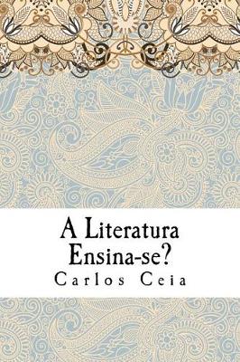 Book cover for A Literatura Ensina-Se?