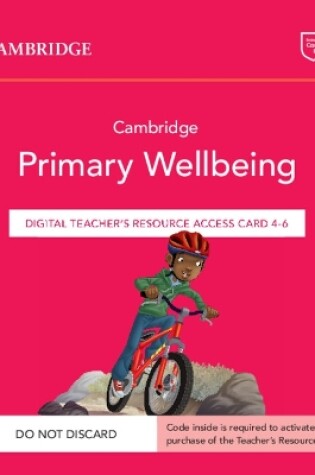 Cover of Cambridge Primary Wellbeing Digital Teacher's Resource 4–6 Access Card