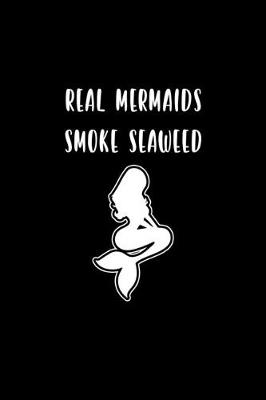 Book cover for Real mermaids smoke seaweed