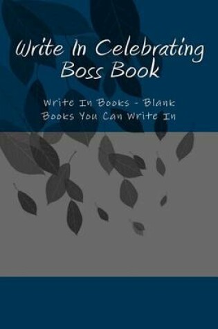 Cover of Write In Celebrating Boss Book