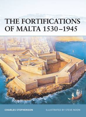 Cover of The Fortifications of Malta 1530-1945