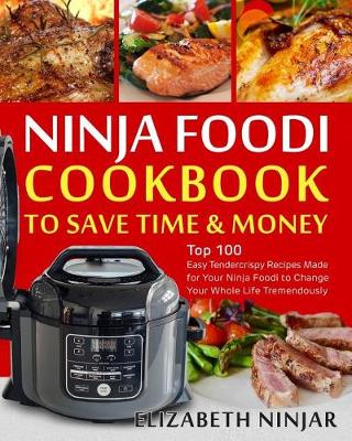 Cover of Ninja Foodi Cookbook to Save Time & Money