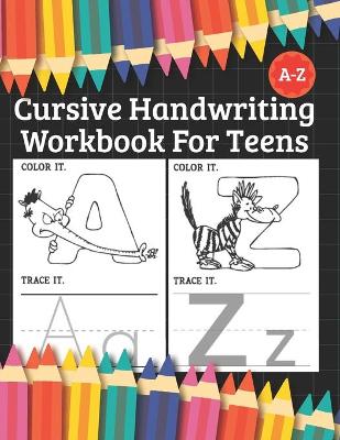 Book cover for Cursive Handwriting Workbook For Teens