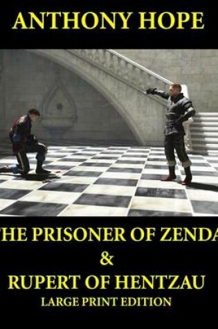 Cover of The Prisoner of Zenda & Rupert of Hentzau - Large Print Edition