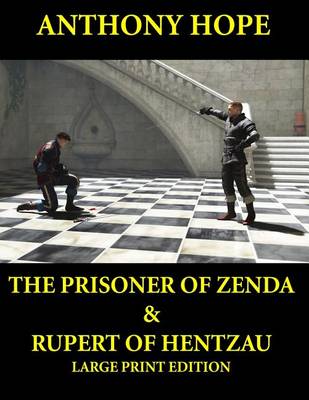 Book cover for The Prisoner of Zenda & Rupert of Hentzau - Large Print Edition