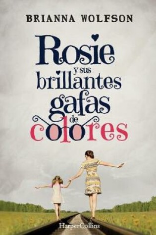 Cover of Rosie Y Sus Brillantes Gafas de Colores