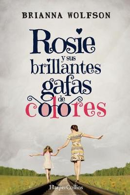 Book cover for Rosie Y Sus Brillantes Gafas de Colores