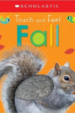 Cover of Touch and Feel Fall: Scholastic Early Learners (Touch and Feel)