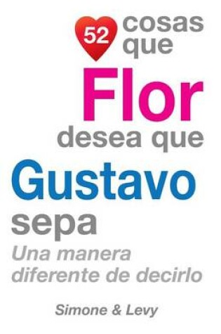 Cover of 52 Cosas Que Flor Desea Que Gustavo Sepa