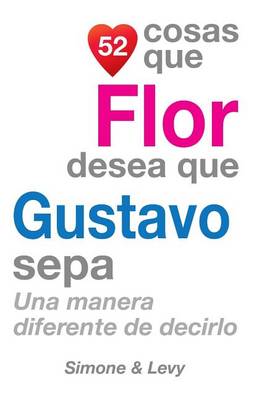 Cover of 52 Cosas Que Flor Desea Que Gustavo Sepa