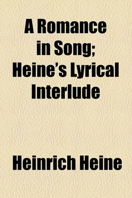 Book cover for A Romance in Song; Heine's Lyrical Interlude