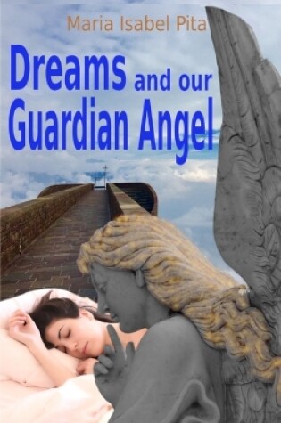Cover of Dreams and our Guardian Angel