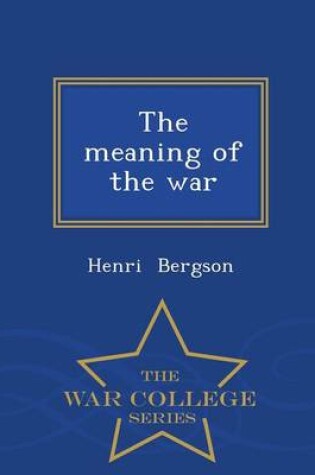 Cover of The Meaning of the War - War College Series