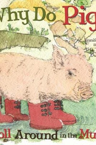 Cover of Why Do Pigs Roll Around in the Mud?