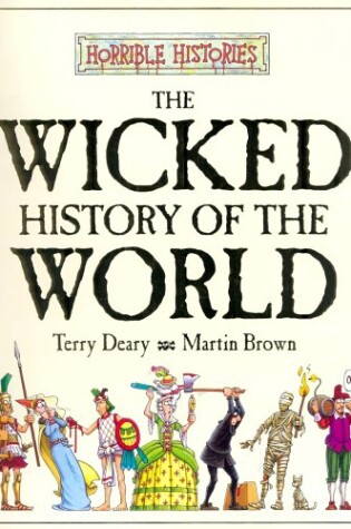 Cover of Horrible Histories: Wicked History of the World