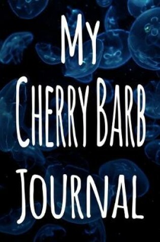 Cover of My Cherry Barb Journal