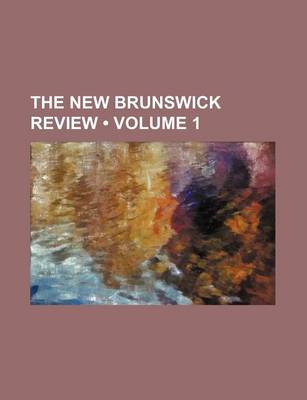 Book cover for The New Brunswick Review (Volume 1)