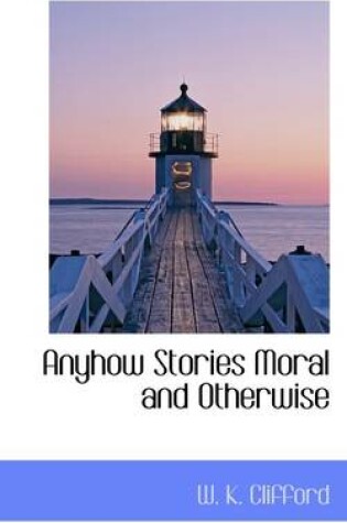 Cover of Anyhow Stories Moral and Otherwise