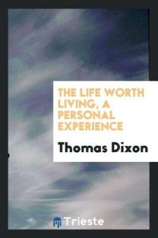 Cover of The Life Worth Living, a Personal Experience