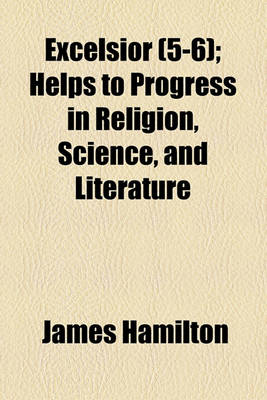 Book cover for Excelsior (Volume 5-6); Helps to Progress in Religion, Science, and Literature