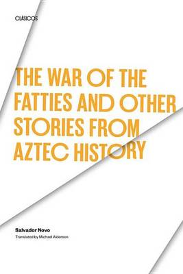 Book cover for The War of the Fatties and Other Stories from Aztec History