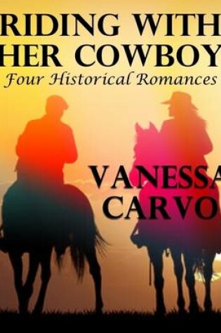 Cover of Riding With Her Cowboy: Four Historical Romances