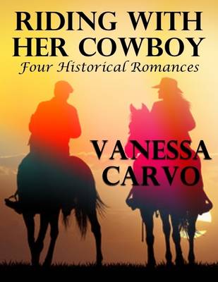 Book cover for Riding With Her Cowboy: Four Historical Romances