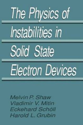 Cover of The Physics of Instabilities in Solid State Electron Devices