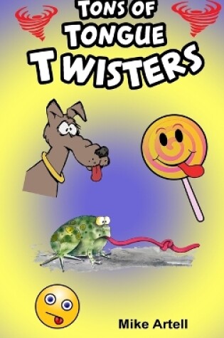 Cover of Tons Of Tongue Twisters