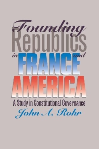 Cover of Founding Republics in France and America