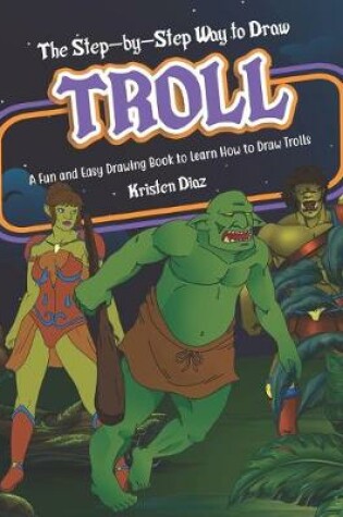 Cover of The Step-by-Step Way to Draw Troll